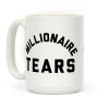 Millionaire Tears Coffee Mug Millionaire Tears Coffee Mug