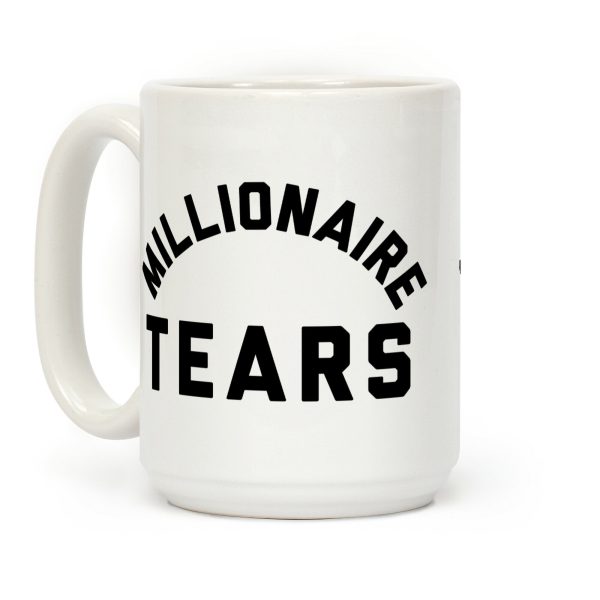 Millionaire Tears Coffee Mug Millionaire Tears Coffee Mug