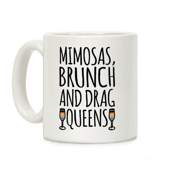Mimosas Brunch and Drag Queens Coffee Mug
