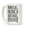 Mimosas Brunch and Drag Queens Coffee Mug