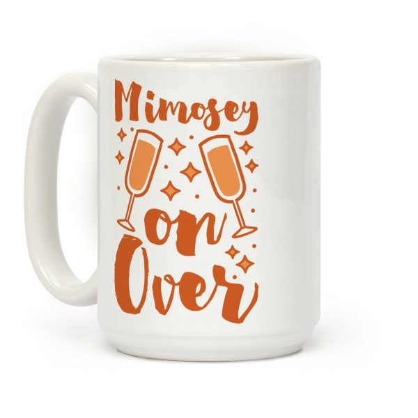 Mimosey on Over Coffee Mug Mimosey on Over Coffee Mug