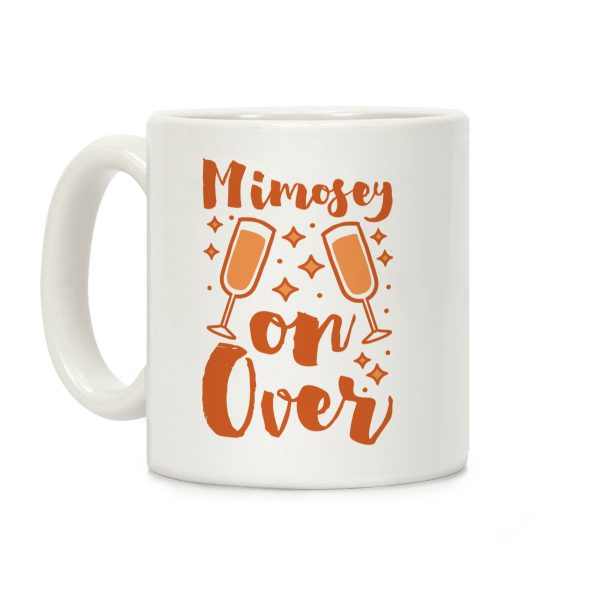 Mimosey on Over Coffee Mug Mimosey on Over Coffee Mug