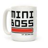 Mini Boss Coffee Mug Mini Boss Coffee Mug
