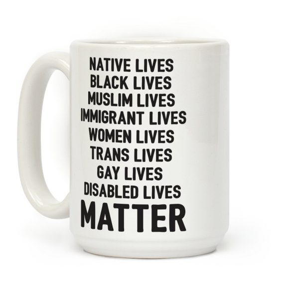 Minority Lives Matter Coffee Mug Minority Lives Matter Coffee Mug