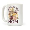 Miraculous Mom Coffee Mug Miraculous Mom Coffee Mug