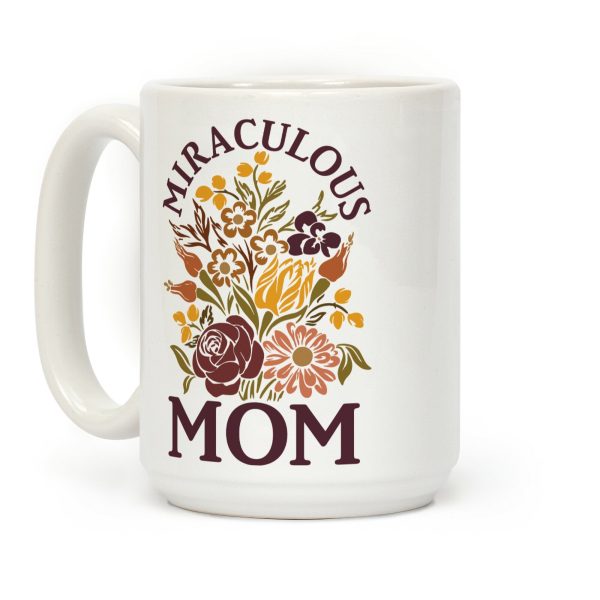 Miraculous Mom Coffee Mug Miraculous Mom Coffee Mug
