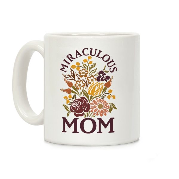 Miraculous Mom Coffee Mug Miraculous Mom Coffee Mug