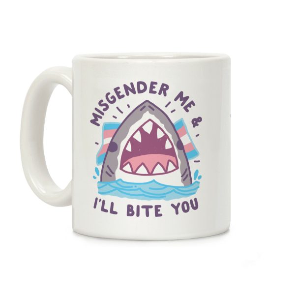 Misgender Me & I'll Bite You (Trans Flag) Coffee Mug Misgender Me & I'll Bite You (Trans Flag) Coffee Mug