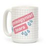 Misogynist Tears Coffee Mug Misogynist Tears Coffee Mug