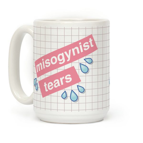 Misogynist Tears Coffee Mug Misogynist Tears Coffee Mug