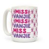 Miss Vanjie Parody Coffee Mug Miss Vanjie Parody Coffee Mug