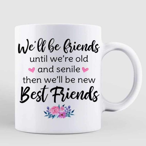 Modern Besties Until We're Old And Senile Personalized Mug Modern Besties Until We're Old And Senile Personalized Mug