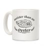 Moister Than An Oyster Coffee Mug Moister Than An Oyster Coffee Mug