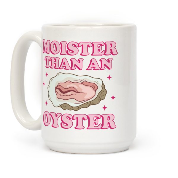 Moister Than An Oyster Pink Coffee Mug Moister Than An Oyster Pink Coffee Mug