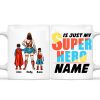 Mom Is Just My Super Hero - Personalized Mug - Gift for Mom, Grandma, Wife | CL02 NH96 Mom Is Just My Super Hero - Personalized Mug - Gift for Mom, Grandma, Wife | CL02 NH96