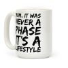 Mom, It Was Never A Phase It's A Lifestyle Emo Coffee Mug Mom, It Was Never A Phase It's A Lifestyle Emo Coffee Mug