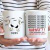 Mom Mom Mommyy What - Gift For Mother - Personalized Ceramic Mug - NH96 Mom Mom Mommyy What - Gift For Mother - Personalized Ceramic Mug - NH96