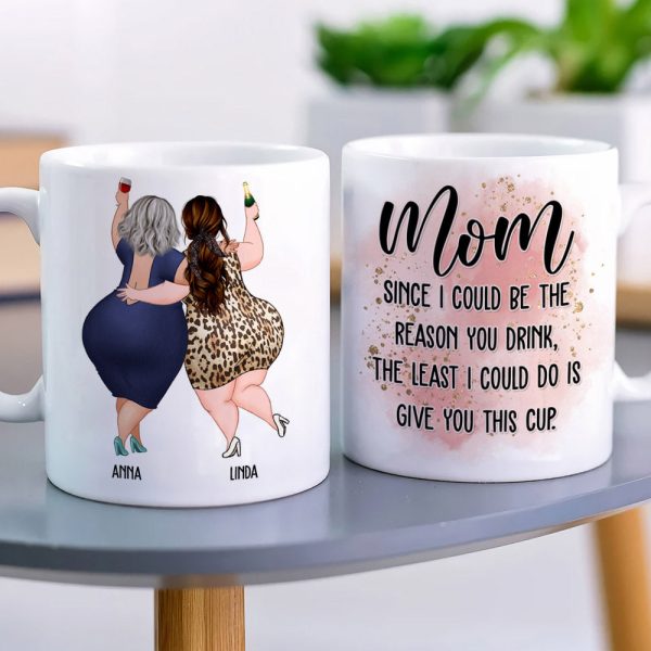 Mom Since I Could Be The Reason You Drink, The Least I Could Do Is Give You This Cup - Personalized Mug - Mother's Day Mug - Mother's Day Gift - Gift For Mom Mom Since I Could Be The Reason You Drink, The Least I Could Do Is Give You This Cup - Personalized Mug - Mother's Day Mug - Mother's Day Gift - Gift For Mom