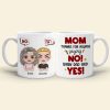 Mom, Thanks For Always Saying No, Gift For Mom, Personalized Mug, Mom And Kid Mug, Mother's Day Gift
