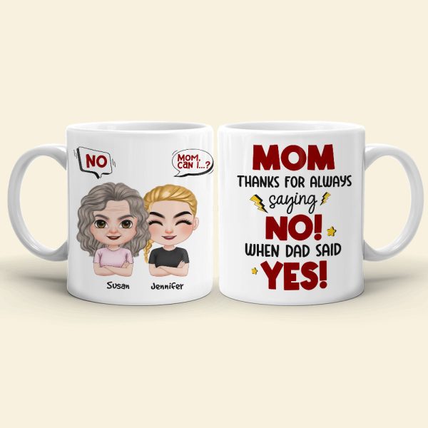 Mom, Thanks For Always Saying No, Gift For Mom, Personalized Mug, Mom And Kid Mug, Mother's Day Gift