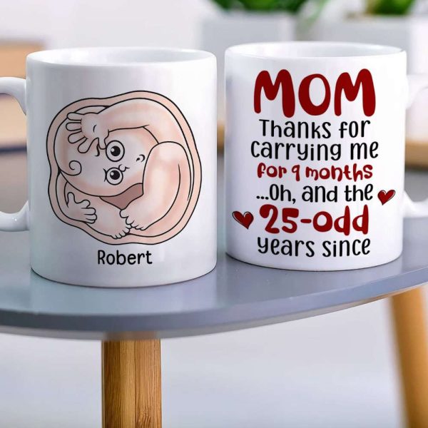 Mom Thanks For Carrying Me For 9 Months, Personalized Coffee Mug, Thanks You Mom Coffee Mug, Mother's Day, Birthday Gift For Mom