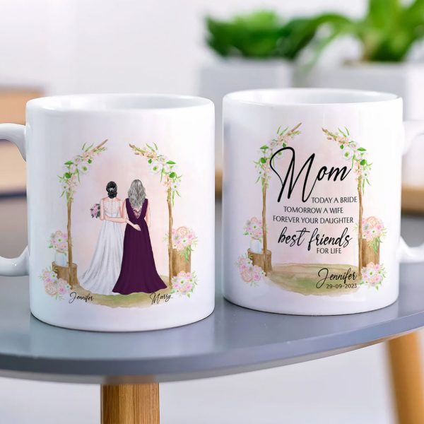 Mom Today A Bride Tomorrow A Wife Personalized Mug, Gift For Mother