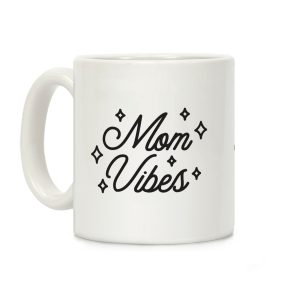 Mom Vibes Coffee Mug
