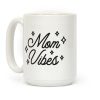 Mom Vibes Coffee Mug Mom Vibes Coffee Mug