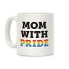 Mom With Pride Coffee Mug Mom With Pride Coffee Mug