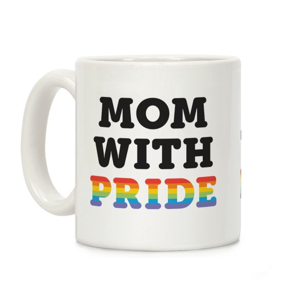 Mom With Pride Coffee Mug Mom With Pride Coffee Mug