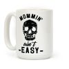 Mommin' Ain't Easy Coffee Mug Mommin' Ain't Easy Coffee Mug
