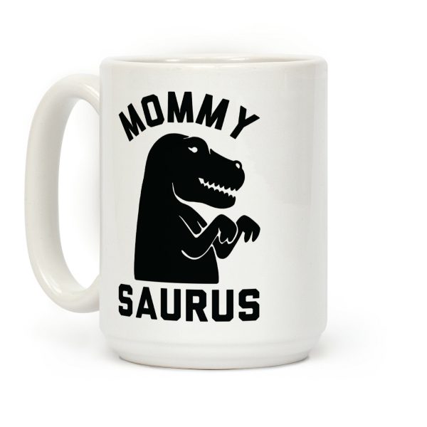 Mommy Saurus Coffee Mug Mommy Saurus Coffee Mug