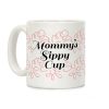 Mommy's Sippy Cup Coffee Mug Mommy's Sippy Cup Coffee Mug