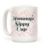 Mommy's Sippy Cup Coffee Mug Mommy's Sippy Cup Coffee Mug