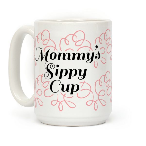Mommy's Sippy Cup Coffee Mug Mommy's Sippy Cup Coffee Mug