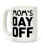 Mom's Day Off Coffee Mug Mom's Day Off Coffee Mug