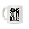 Moms Do It Better Coffee Mug