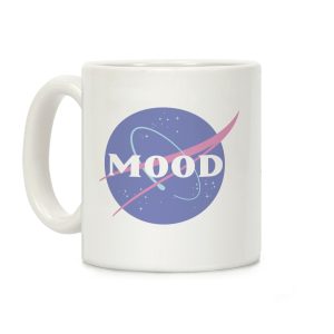 MOOD NASA Parody Coffee Mug
