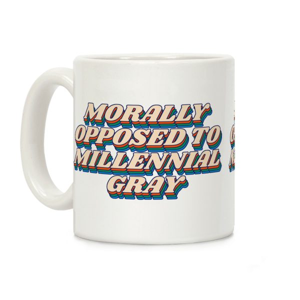 Morally Opposed To Millennial Gray Coffee Mug Morally Opposed To Millennial Gray Coffee Mug
