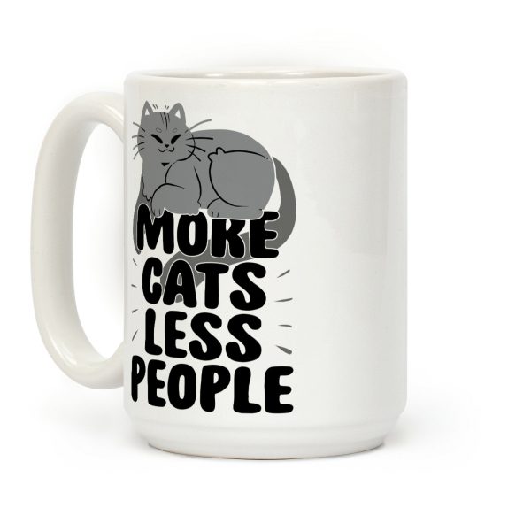 More Cats Less People Coffee Mug More Cats Less People Coffee Mug