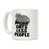More Cats Less People Coffee Mug More Cats Less People Coffee Mug