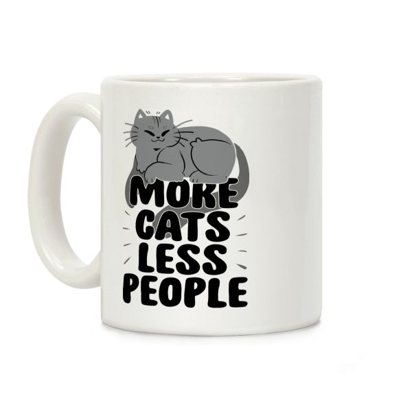 More Cats Less People Coffee Mug More Cats Less People Coffee Mug
