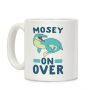 Mosey On Over - Mosasaurus Coffee Mug Mosey On Over - Mosasaurus Coffee Mug