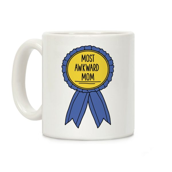 Most Awkward Mom Coffee Mug Most Awkward Mom Coffee Mug