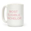 Most Eligible Bachelor Coffee Mug Most Eligible Bachelor Coffee Mug