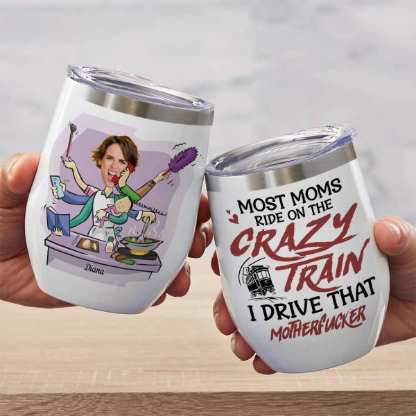 Most Moms Ride On The Crazy Train Personalize Mom White Mug, Accent, Wine Tumbler Gift For Mom Most Moms Ride On The Crazy Train Personalize Mom White Mug, Accent, Wine Tumbler Gift For Mom