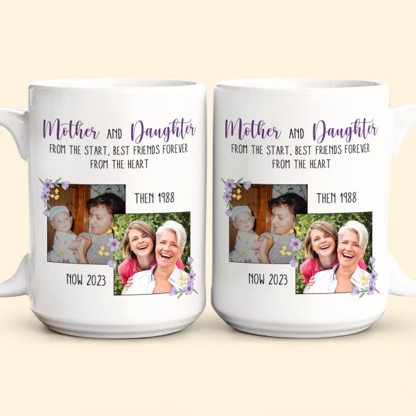 Mother And Daughter From The Start - Personalized Photo Mug Mother And Daughter From The Start - Personalized Photo Mug