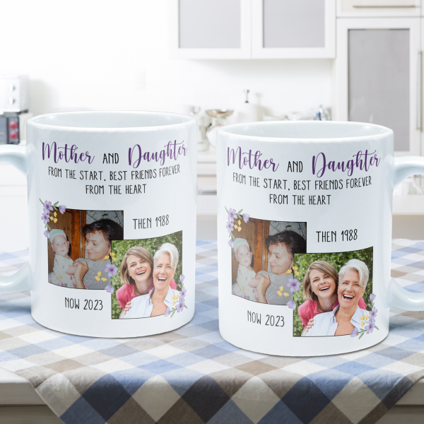 Mother And Daughter From The Start - Personalized Photo Mug Mother And Daughter From The Start - Personalized Photo Mug