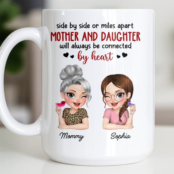 Mother And Daughter Will Always Be Connected By Heart - Personalized Custom Coffee Mug - MOM142_MG Mother And Daughter Will Always Be Connected By Heart - Personalized Custom Coffee Mug - MOM142_MG