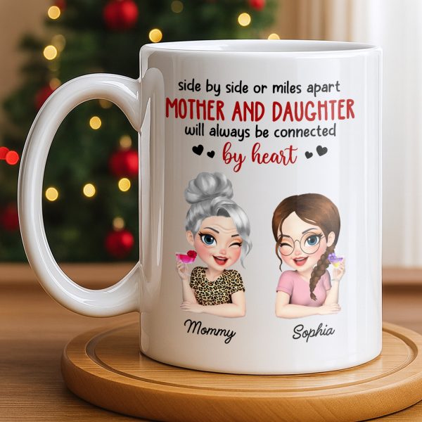 Mother And Daughter Will Always Be Connected By Heart - Personalized Custom Coffee Mug - MOM142_MG Mother And Daughter Will Always Be Connected By Heart - Personalized Custom Coffee Mug - MOM142_MG